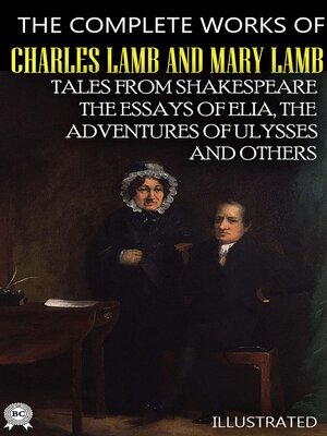 cover image of The Complete Works of Charles Lamb and Mary Lamb. Illustrated